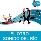 El otro sonido del río - Programa 188 - 07-10-2019