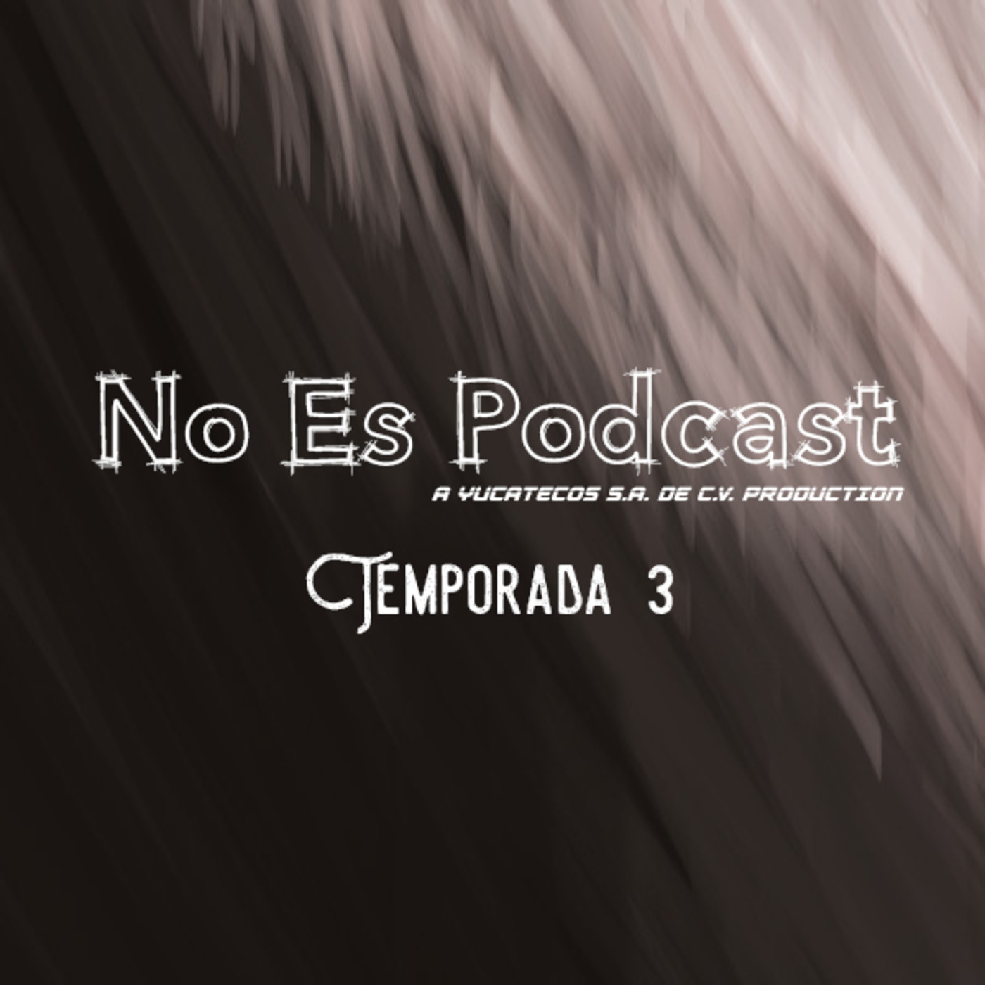 No Es Podcast: Temporada 3