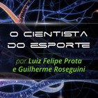 O Cientista do Esporte - Luiz Felipe Prota e Guilh