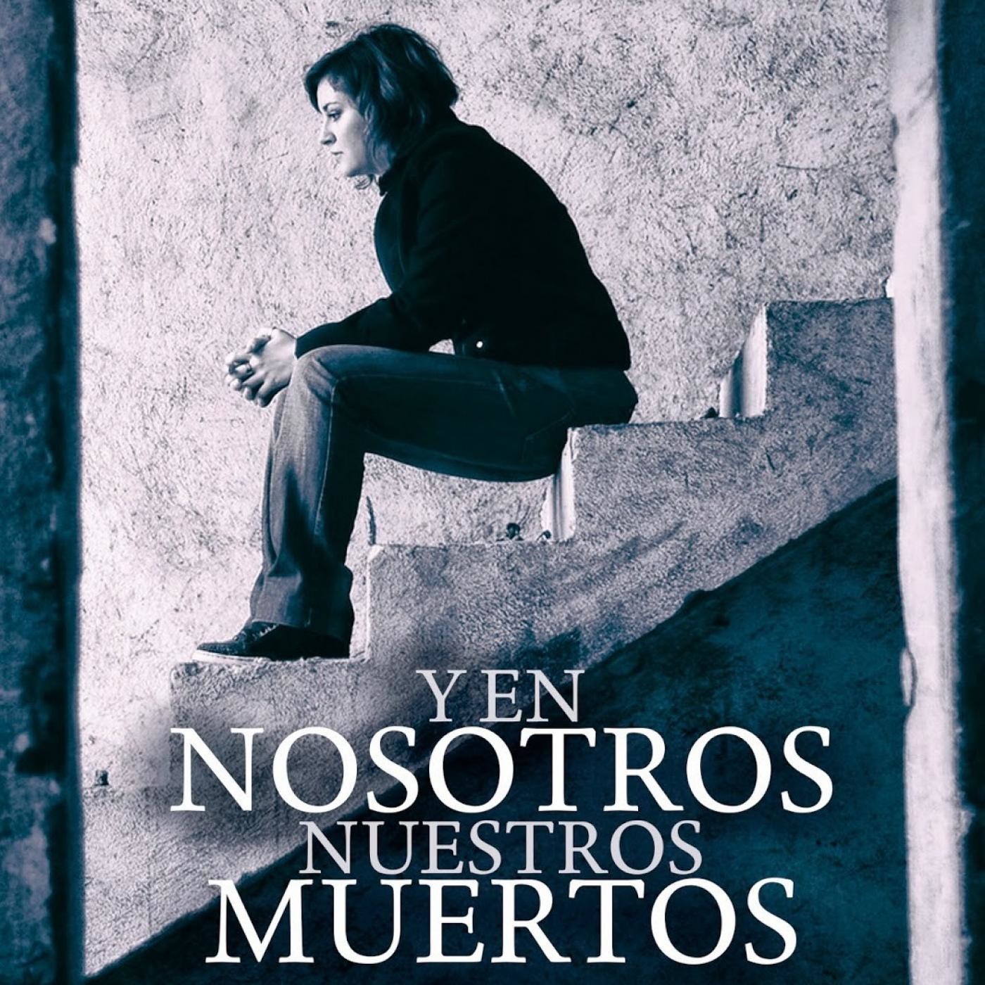 Y en nosotros nuestros muertos de Ana Medrano