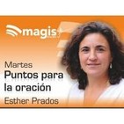 Martes 31 de diciembrebre de 2019 - Puntos para la oración con Esther Prados