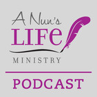 AS229 Ask Sister – Update from Sister Jane, do nuns watch Netflix, foundresses, drama in the convent