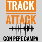 Track Attack con Pepe Campa, 14 de Abril de 2019