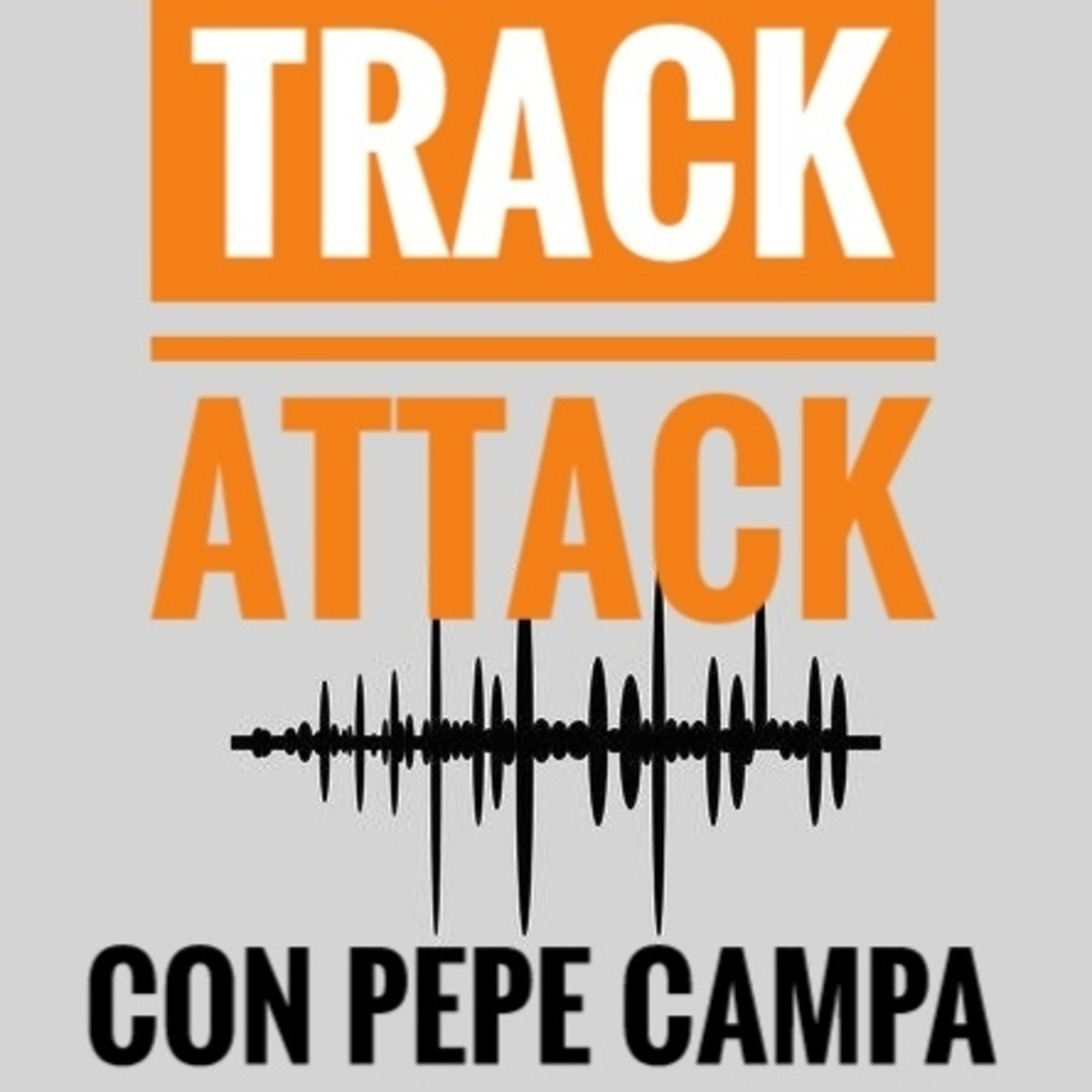 Track Attack con Pepe Campa