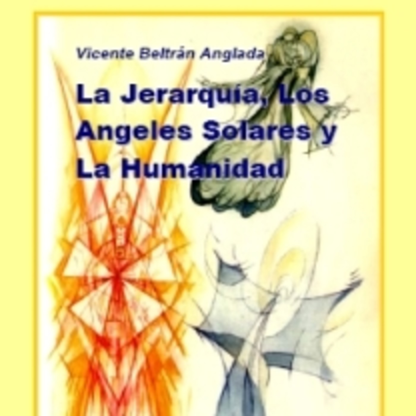 LA JERARQUÍA, LOS ÁNGELES SOLARES Y LA HUMANIDAD