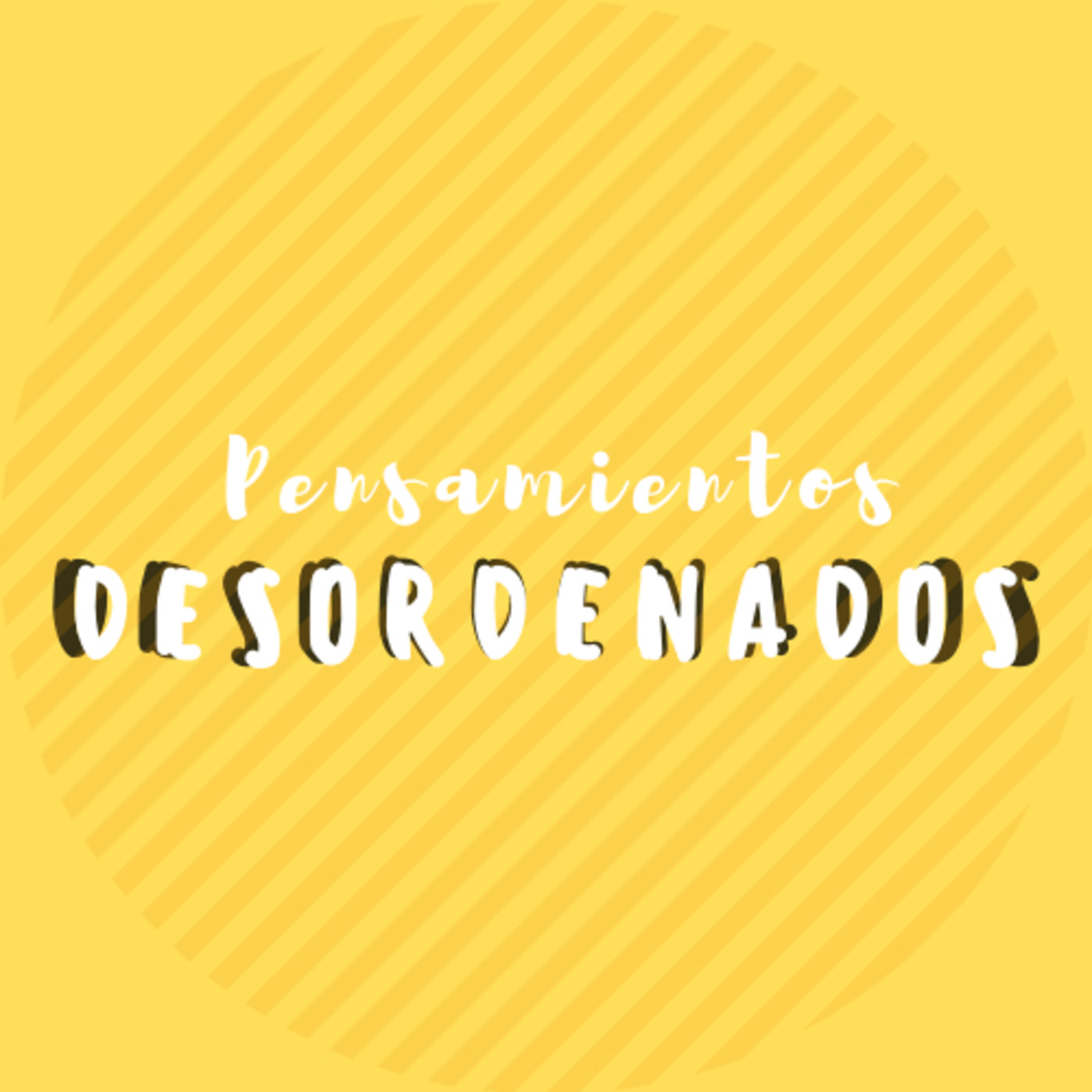 Pensamientos Desordenados 