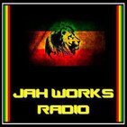 Jah Works Radio (Reggae Radio Podcast)