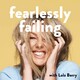 Fearlessly Failing: Kate Kendall