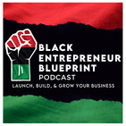 Black Entrepreneur Blueprint: 266 - Jay Jones - How To Persevere When Nobody Believes In Your Entrepreneurial Dreams ...