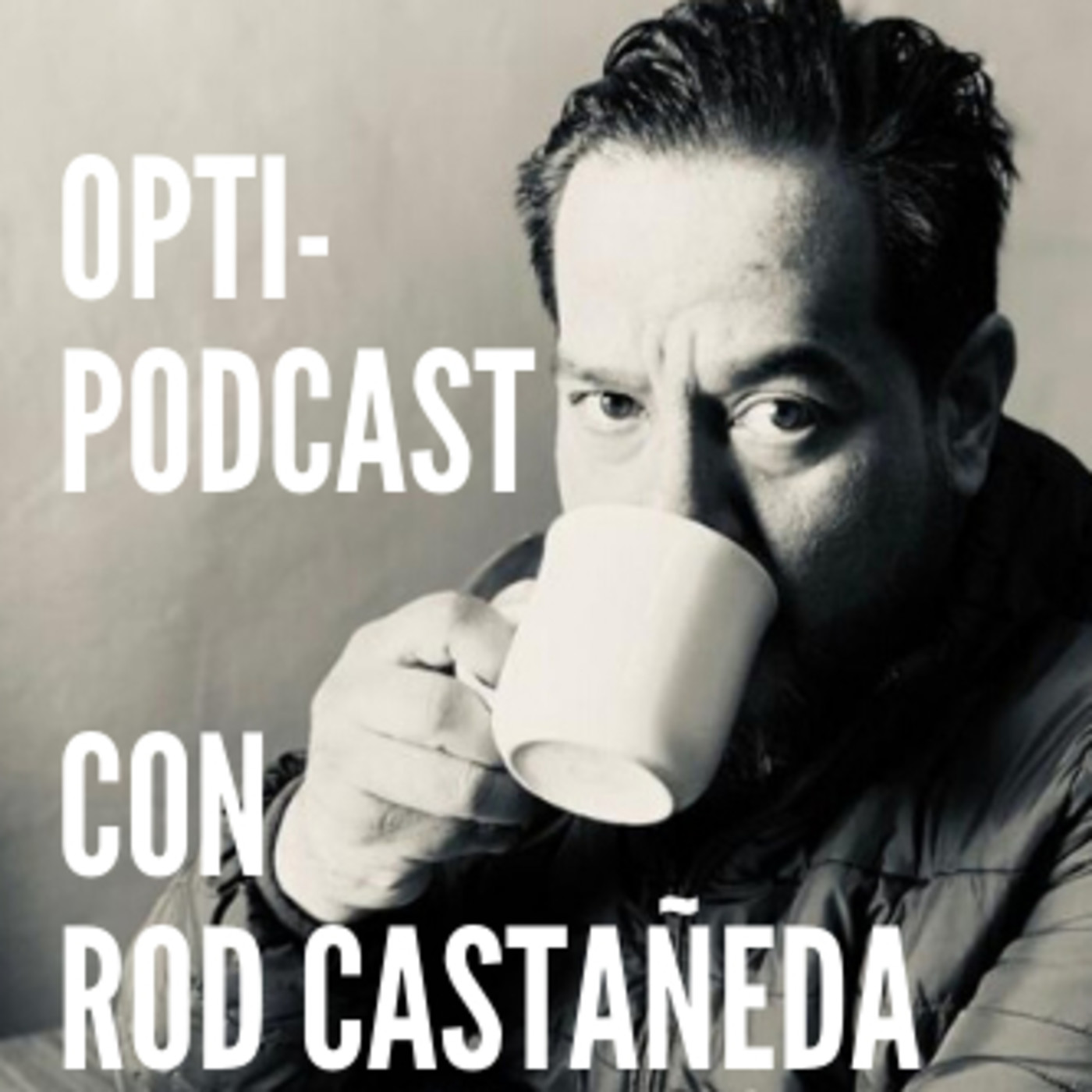 OptiPodCast con Rodolfo Castañeda