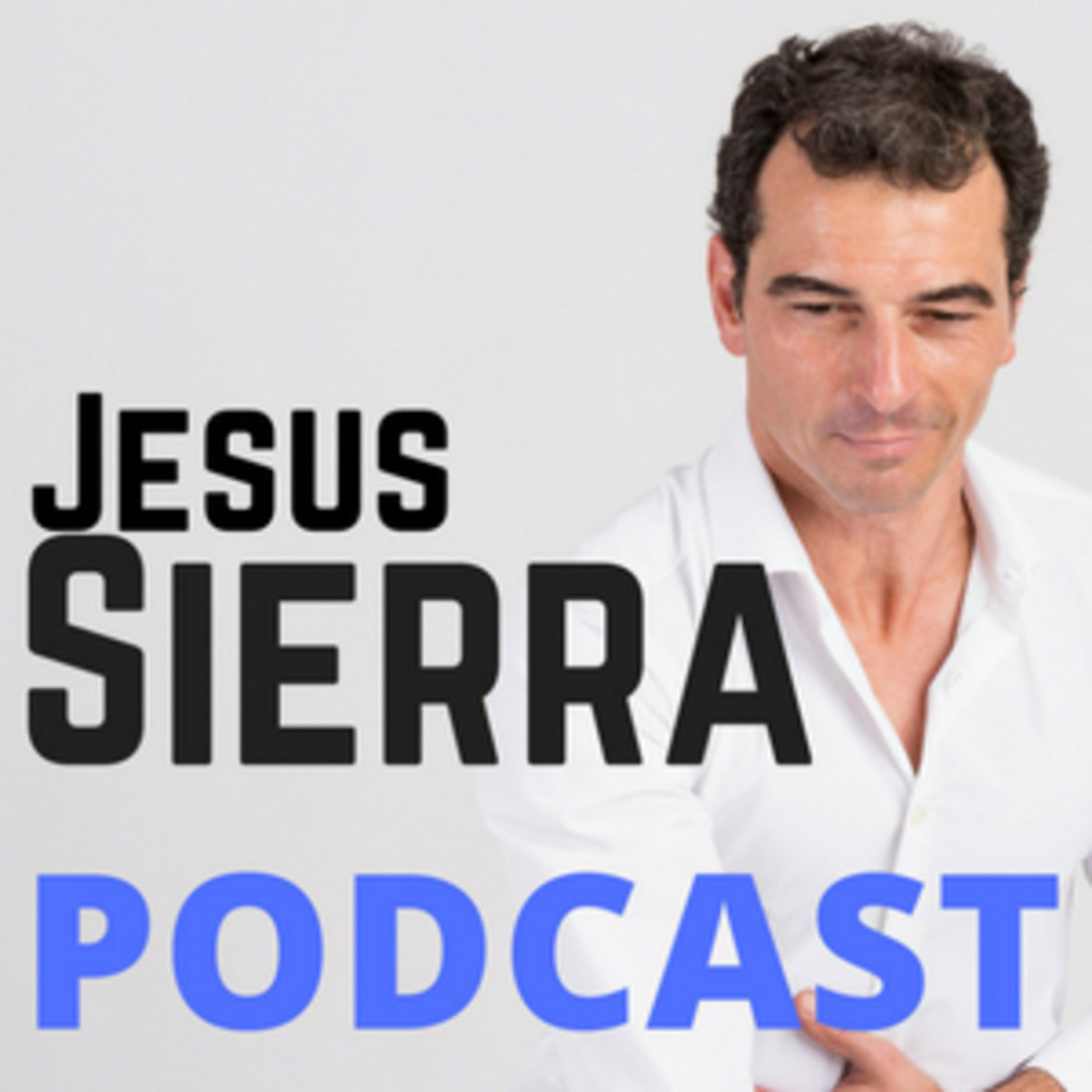Jesús Sierra Podcast