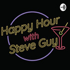 Happy Hour with Steve Guy: The Podcast trailer