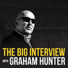The Big Interview with Graham Hunter