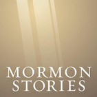 Mormon Stories - LDS