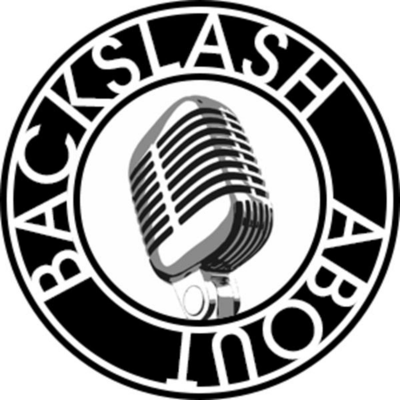 Backslash About - Episode 46 (W/FLOWERS TAPED TO PENS)