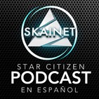 Skainet - Podcast 15 (15/09/2019) - Star Citizen en Español