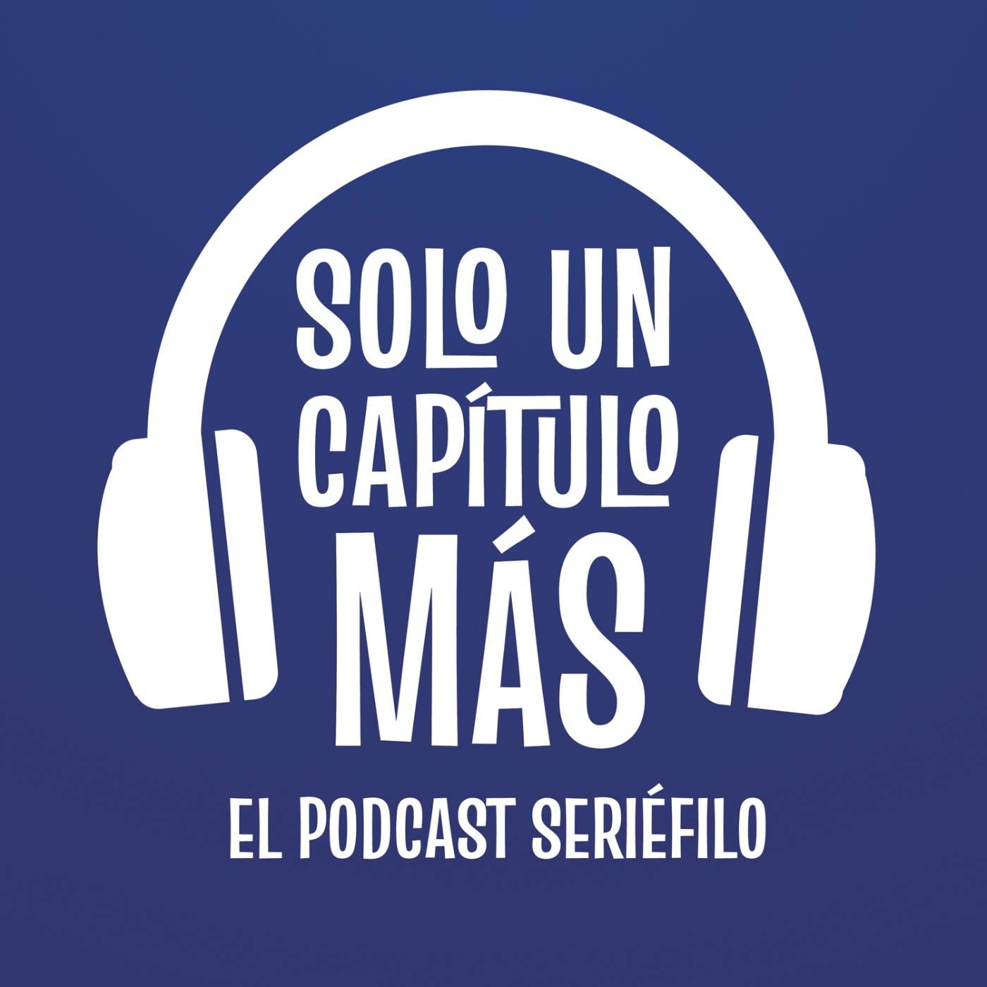 SOLO UN CAPÍTULO MÁS - Podcast seriéfilo