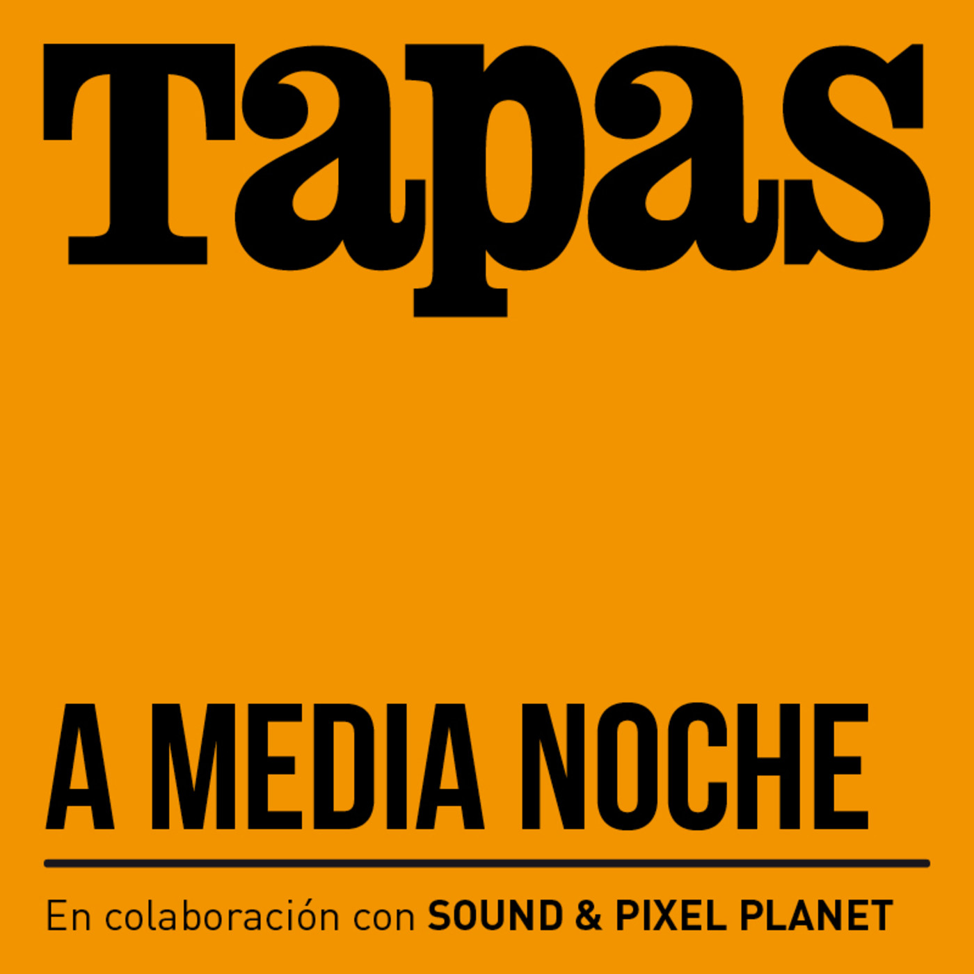 TAPAS A MEDIA NOCHE