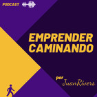 Emprender Caminando por Juan Rivers - PODCAST