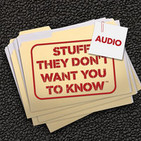 Stuff They Don't Want You To Know Audio