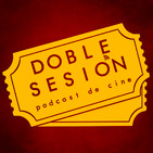 Doble Sesión Podcast de Cine