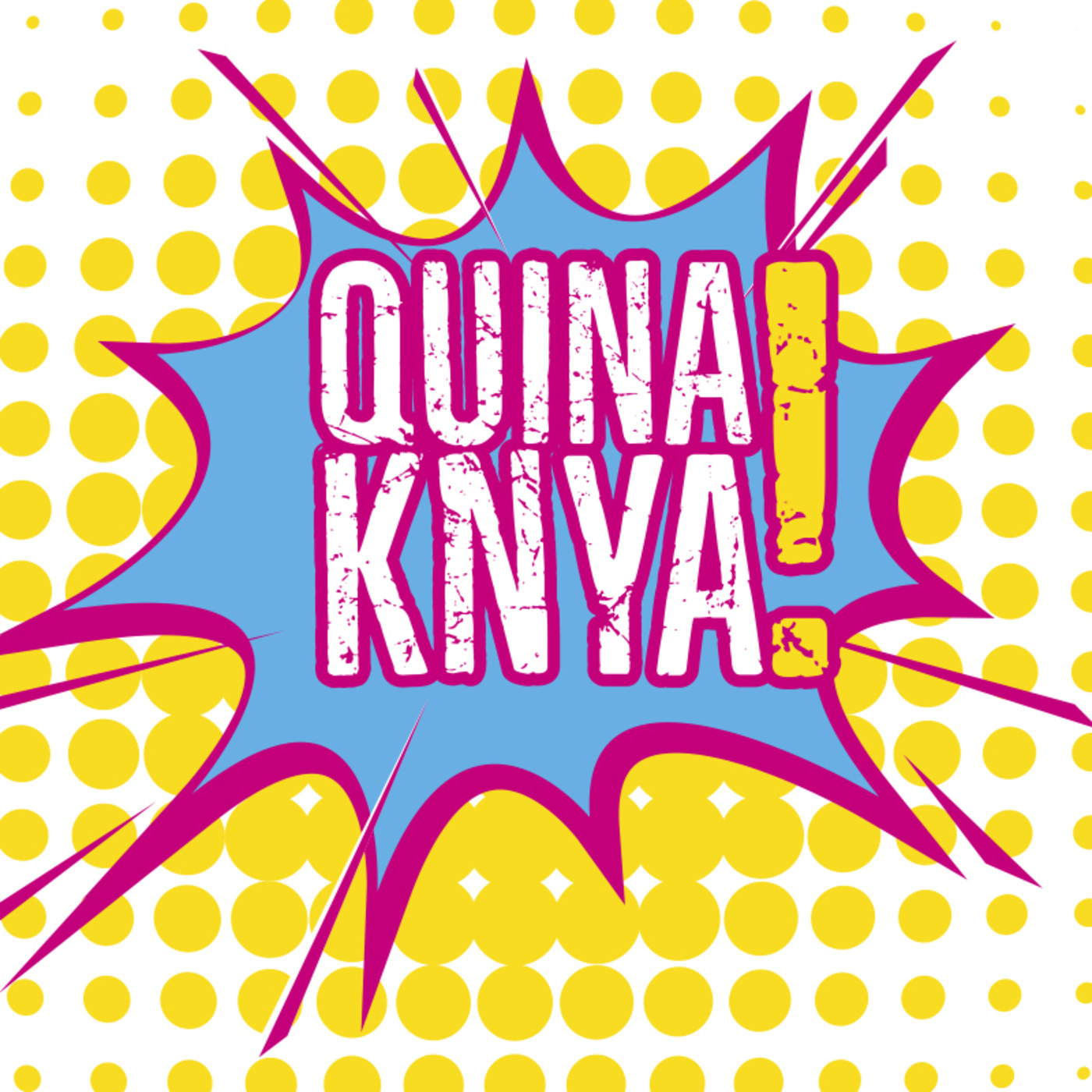 Quina knya!
