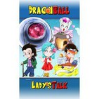 Dragon Ball Lady´s Talk