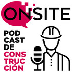 OnSite | Podcast de Construcción