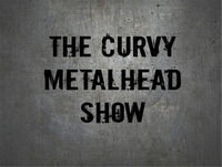 Curvy Metalhead Show- 3/26/15 Christian Metal Is Not Bad As You Think