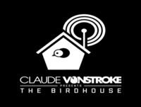 Claude VonStroke presents The Birdhouse