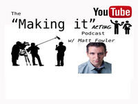 The "Making It" Acting Podcast Ep.1 with special guest Peter Berube