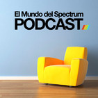 El Mundo del Spectrum Podcast - Ep.07