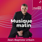 Musique matin : Prendre goût à la musique, avec Janacek, Mario Castenuovo-Tedesco, Bernstein....
