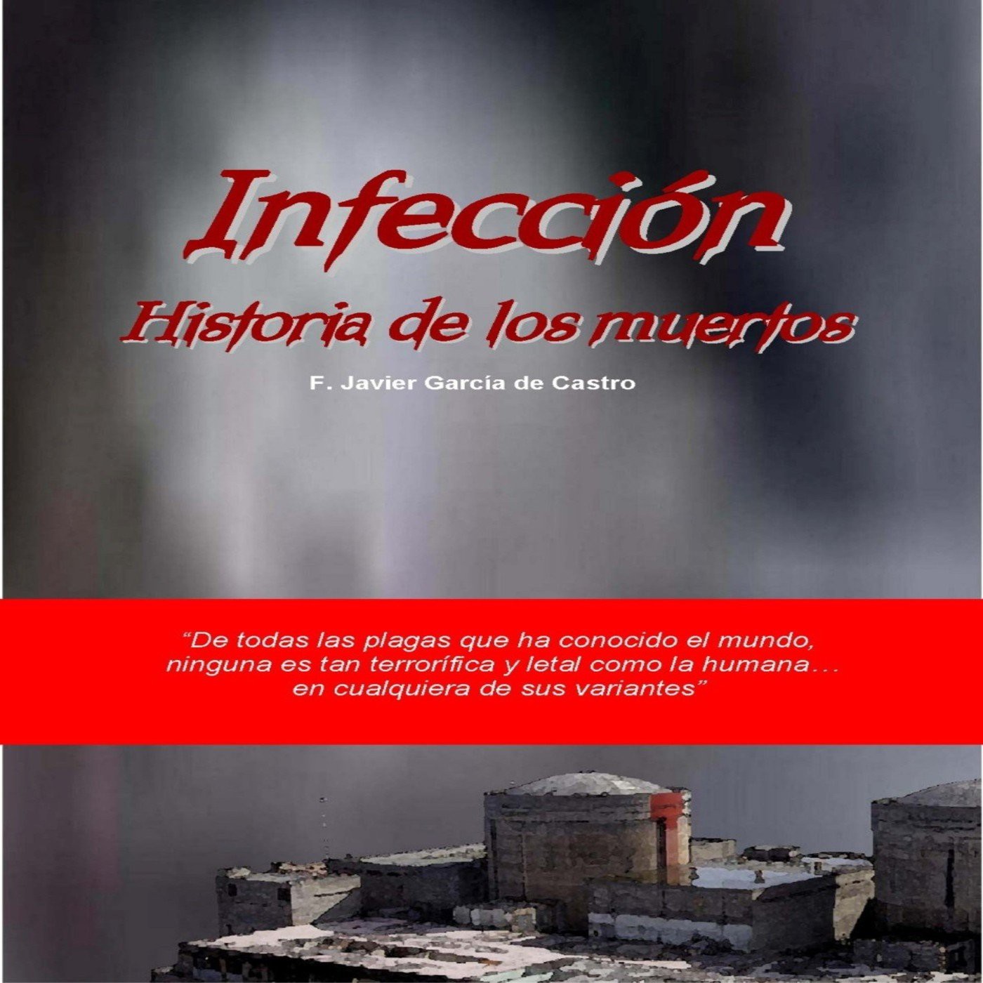 Infección. Historia de los muertos de  F. Javier