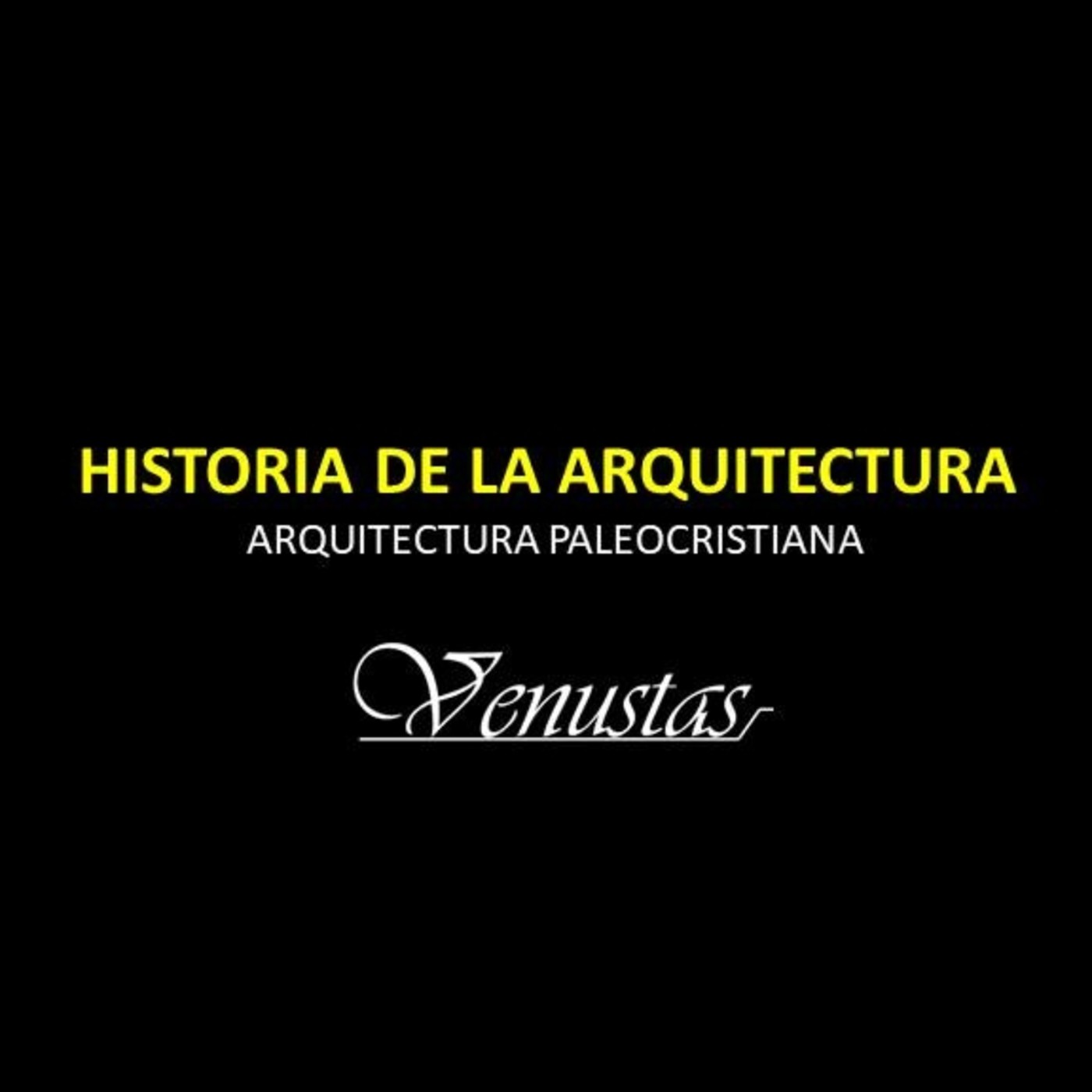 Historia de la Arquitectura Paleocristinana