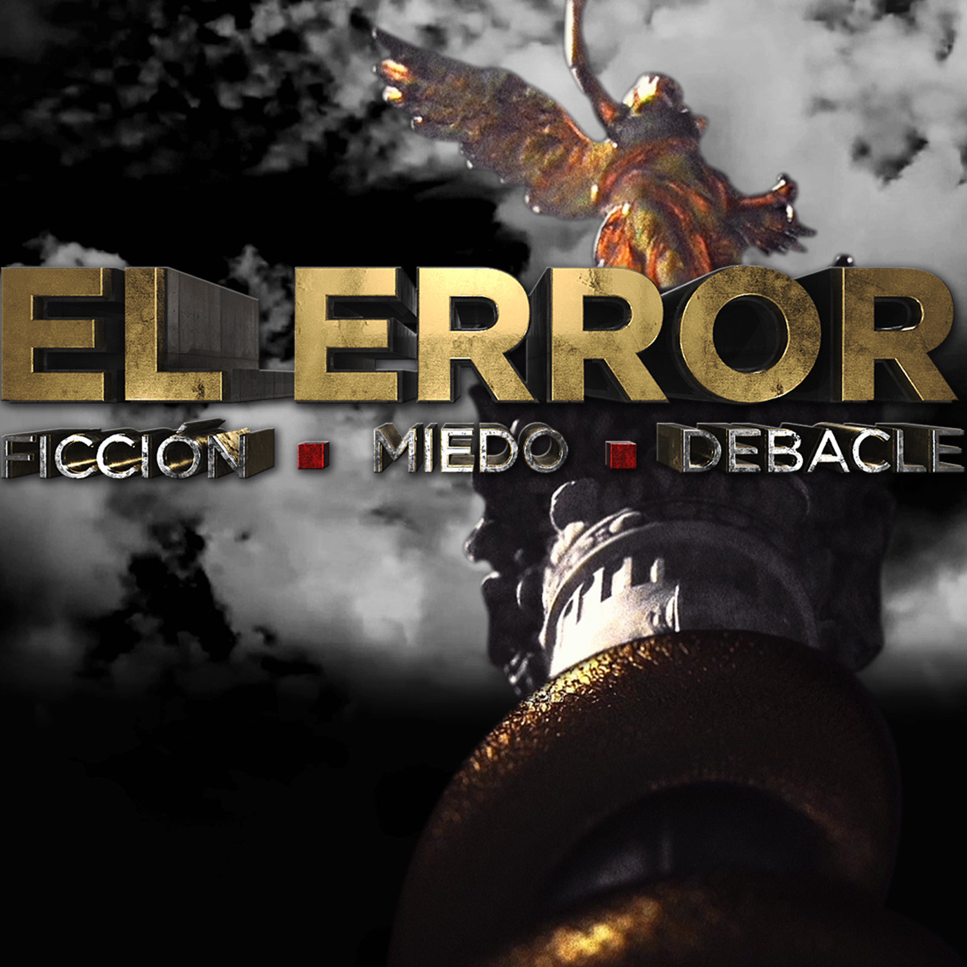 El Error: Ficción, Miedo, Debacle 