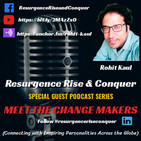 Resurgence Rise and Conquer - Special Guest Podcast Series - Meet the Change Maker, Naheed Khan
