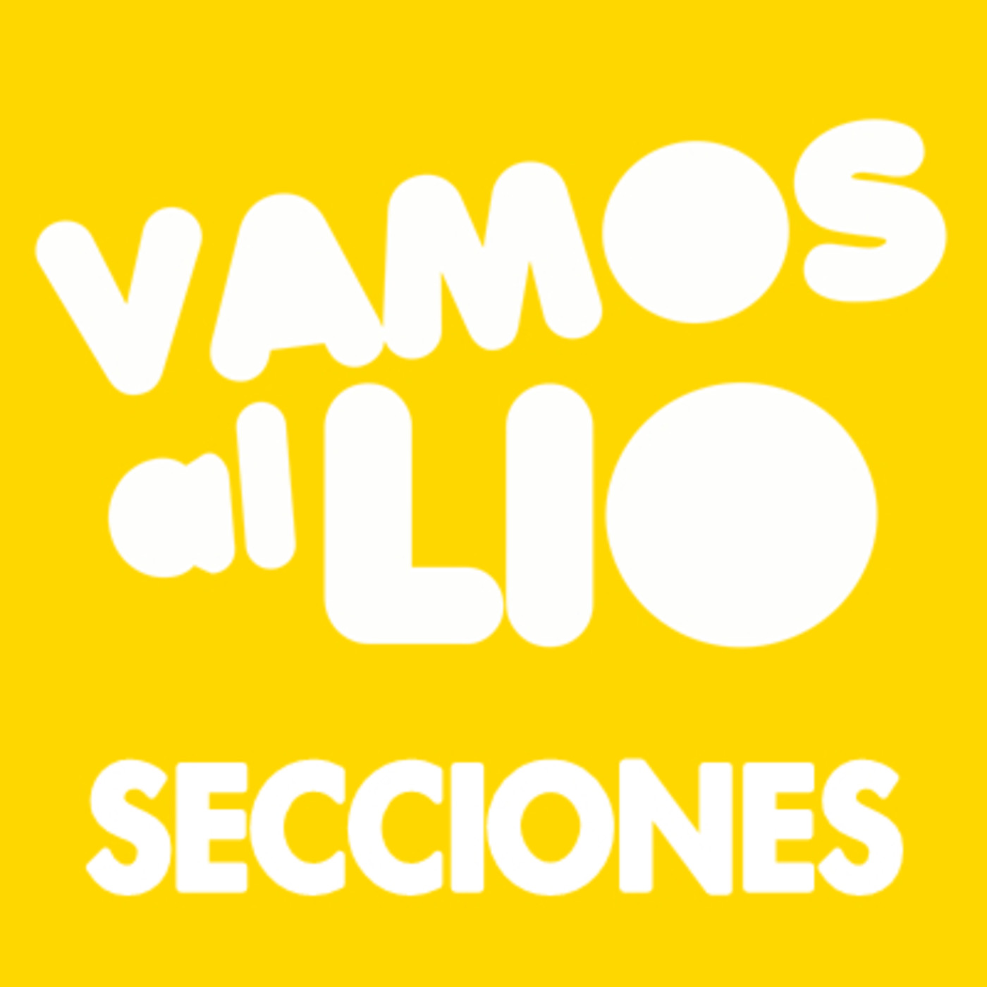 Vamos Al Lio SECCIONES 2018