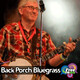 Back Porch Bluegrass - 18-06-2019