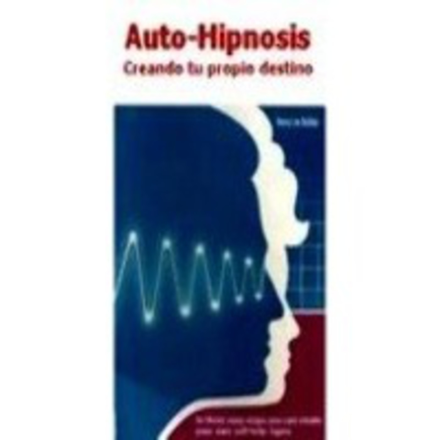 Podcast Autohipnosis, Henry Bolduc.