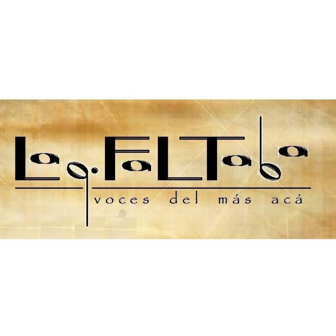 La que faltaba, Voces del mas acá.