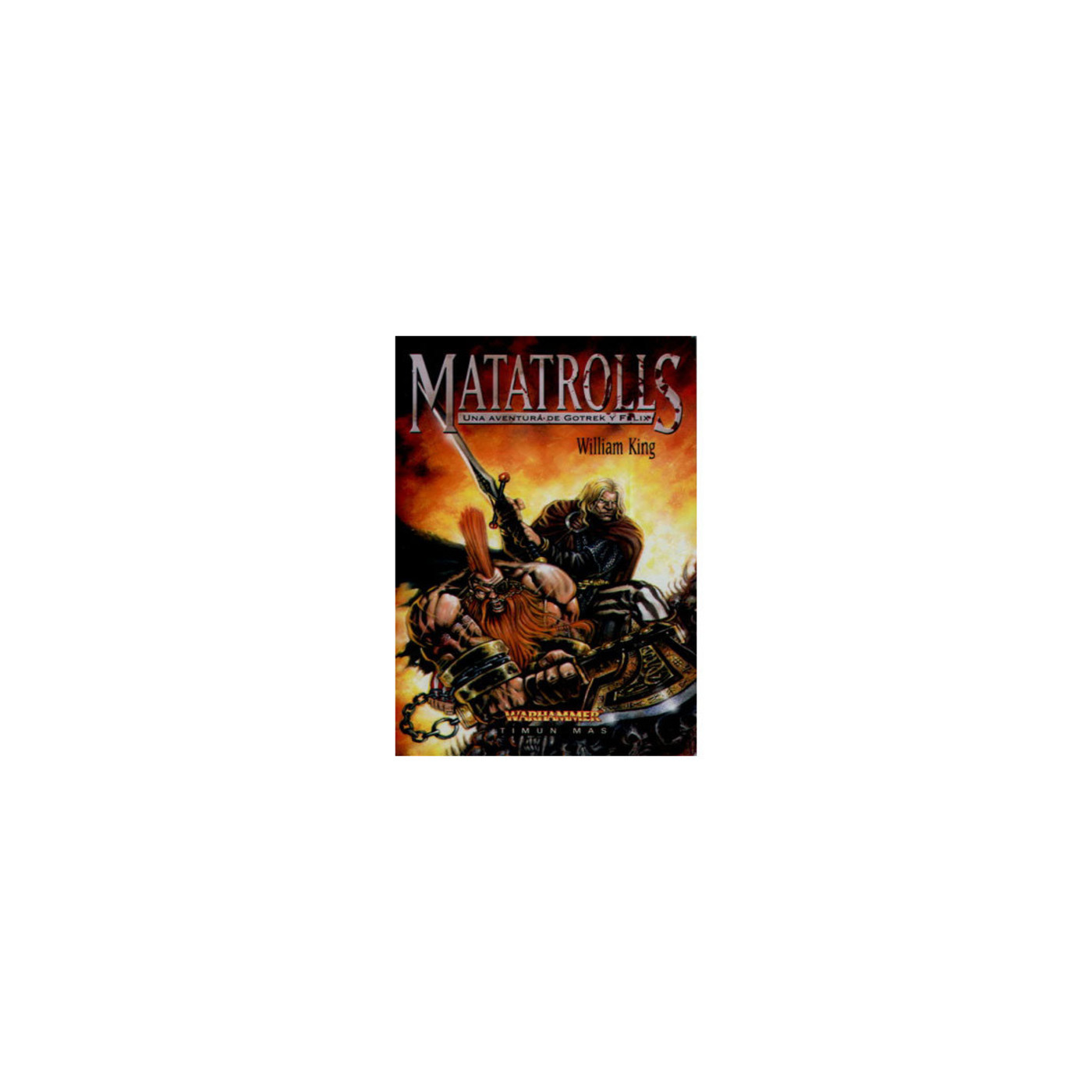 Las aventuras de Gotrek y Félix 01. William King