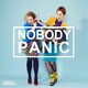 How to Nobody Panic