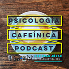 PSICOLOGÍA CAFEÍNICA