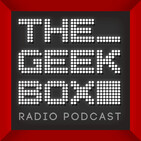The Geekbox: Episode 547