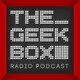 The Geekbox: Episode 543