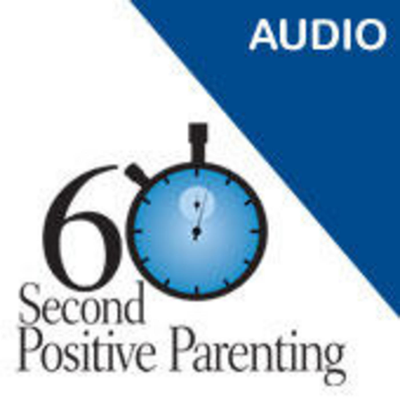 60-second Positive Parenting - Audio