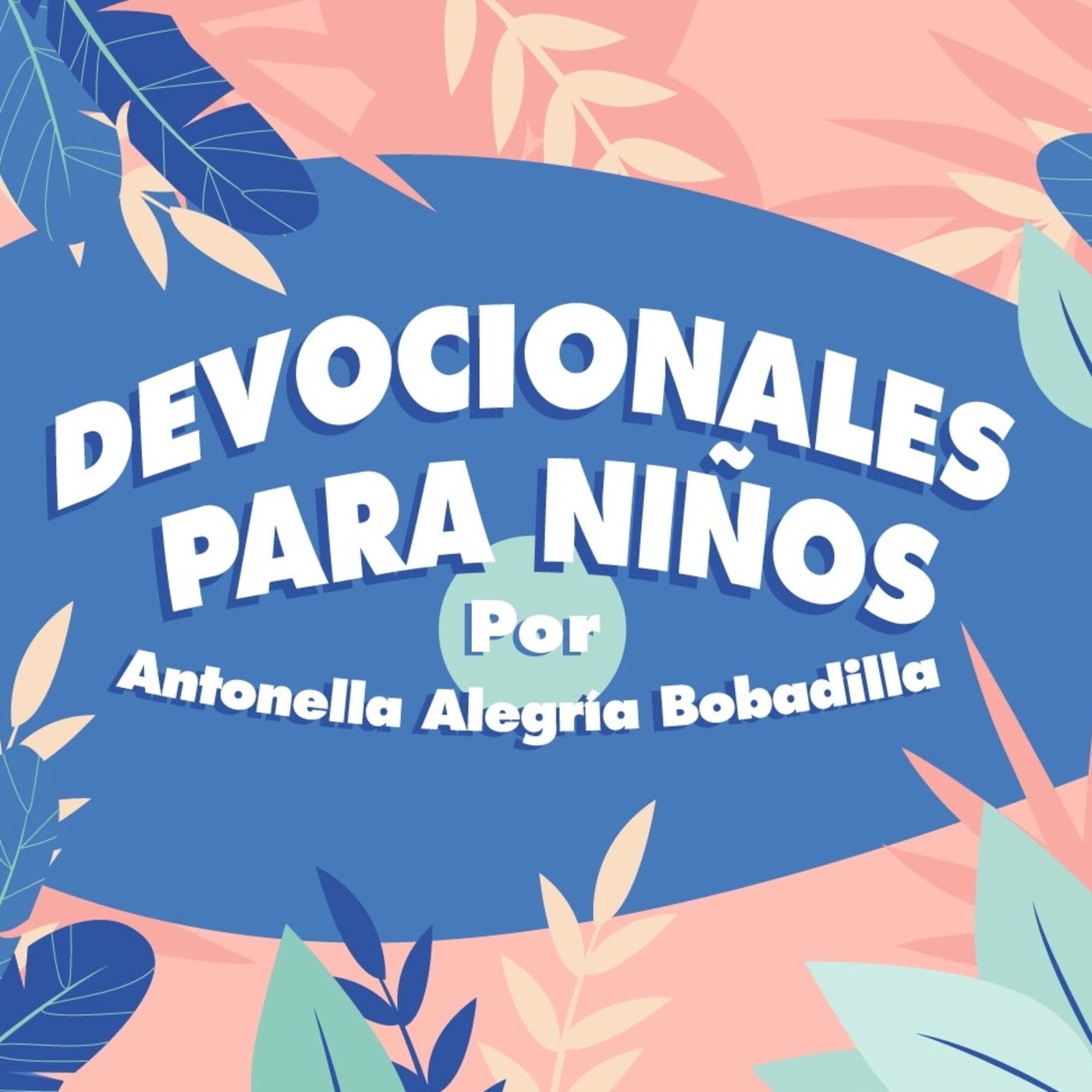 Devocionales para niños - Por Antonella Alegría