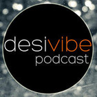 DesiVibe.com - Episode 16