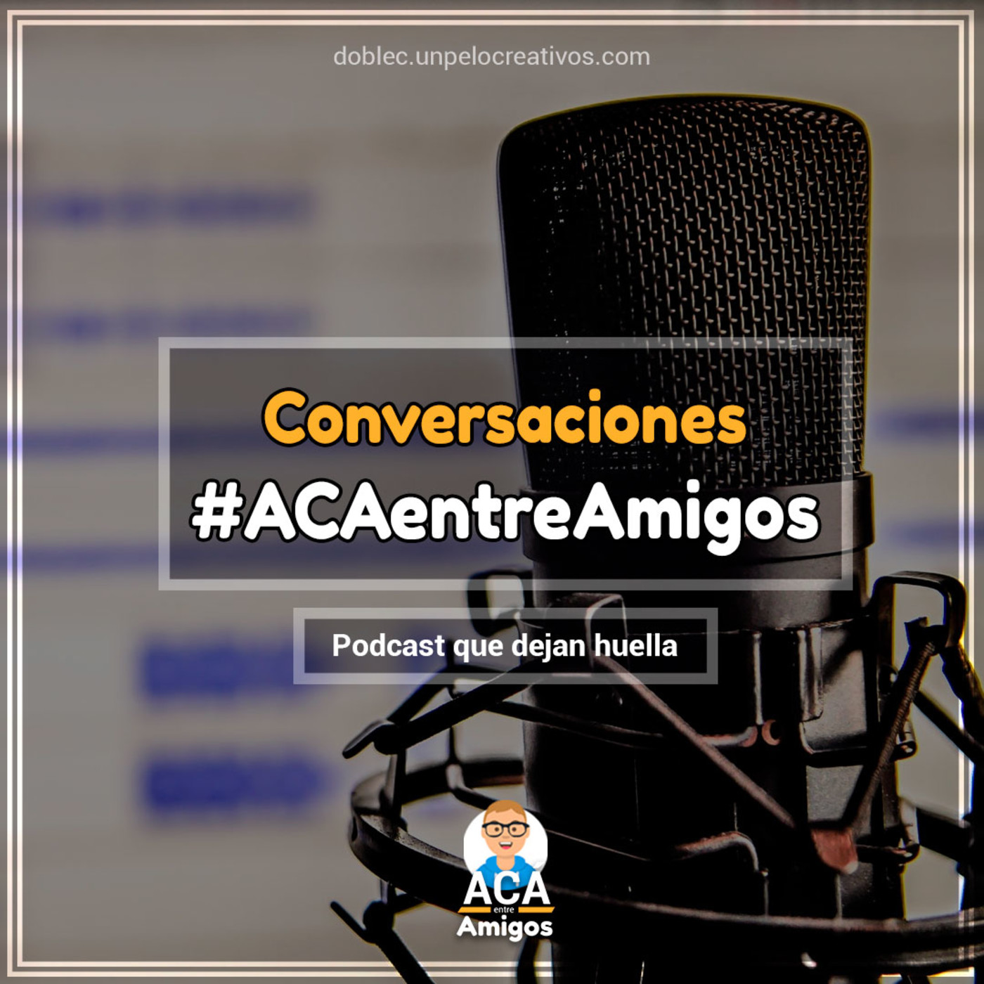 Conversaciones ACÁ entre Amigos